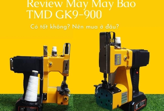 [Review] Máy May Bao TMD GK9-900 Có Tốt Không? Mua Ở Đâu?